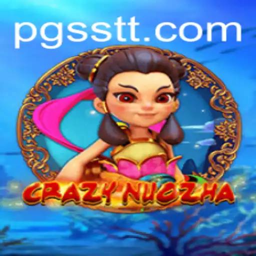 CrazyNuoZha: O Fenômeno Lúdico com o Toque de SSTT PG